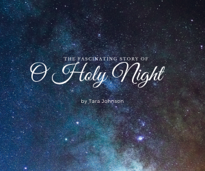 The Amazing Story of 'O Holy Night