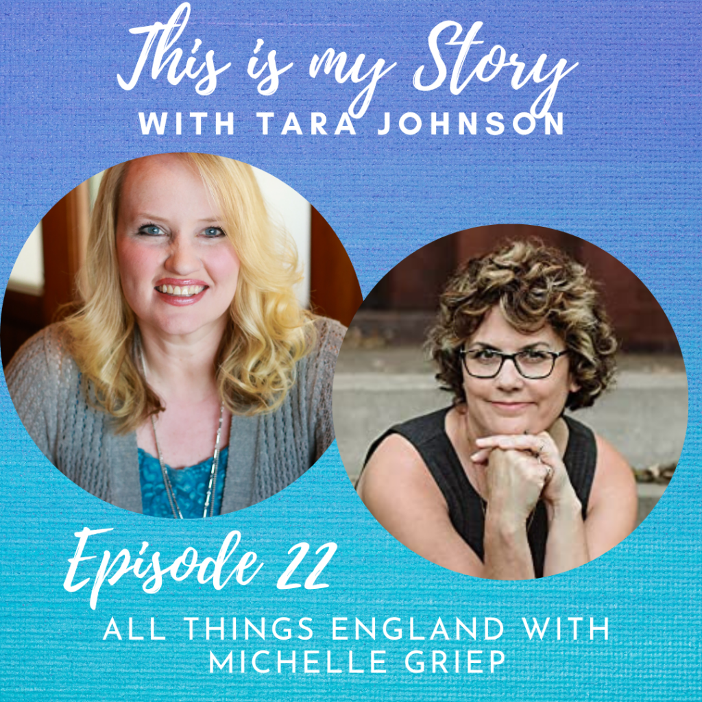 All Things England with Michelle Griep - Tara Johnson